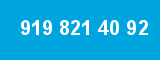 919 821 40 92